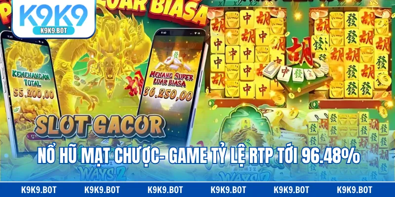Nổ hũ mạt chược- Game tỷ lệ RTP tới 96.48%